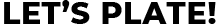 렛츠플레이트